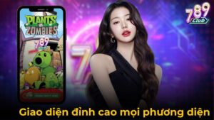 Plant Zombie Slot 789Club Có Gì Hot? Review Chi Tiết Từ A-Z