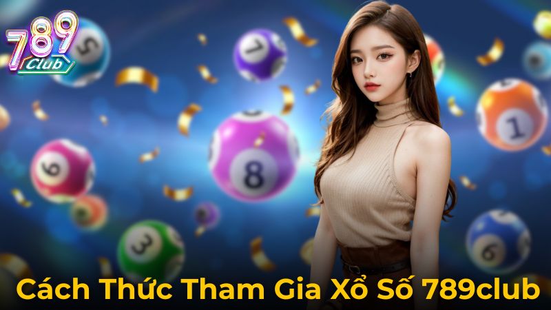 Xổ Số 789club - Sân Chơi Dự Đoán Số May Mắn Sôi Động Nhất Hiện Nay