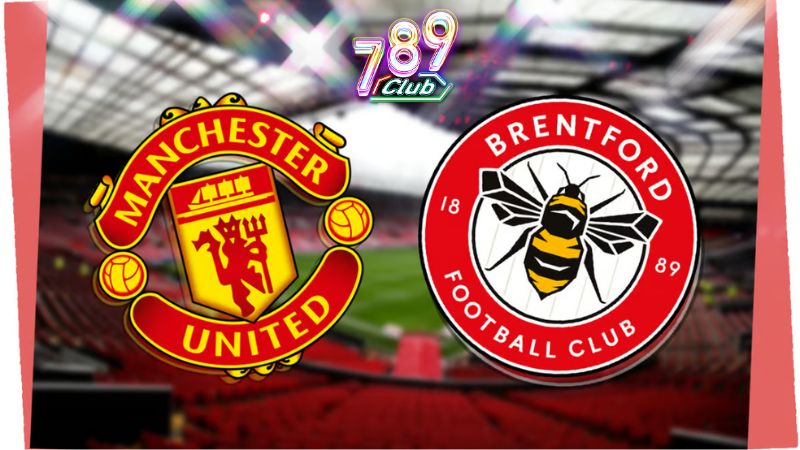 Brentford vs Manchester United ngày 04/05/2025 - Nhận định trận đấu