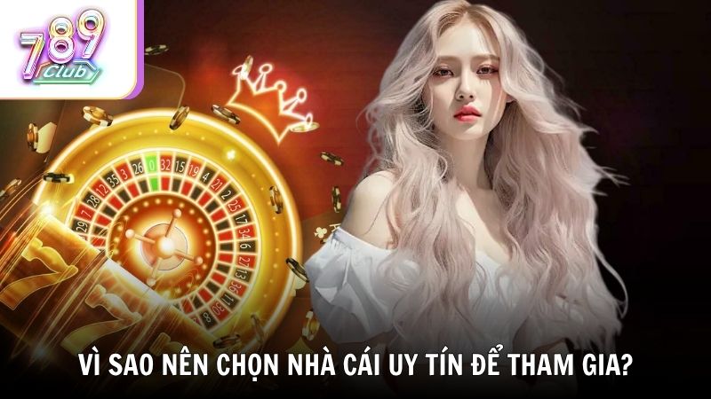 Vì sao nên chọn nhà cái uy tín để tham gia cá cược trực tuyến?
