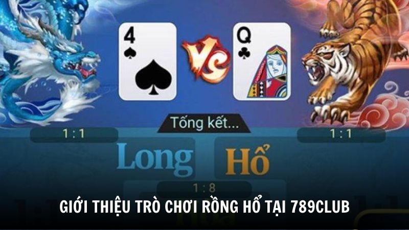 Giới thiệu trò chơi Rồng Hổ tại 789Club