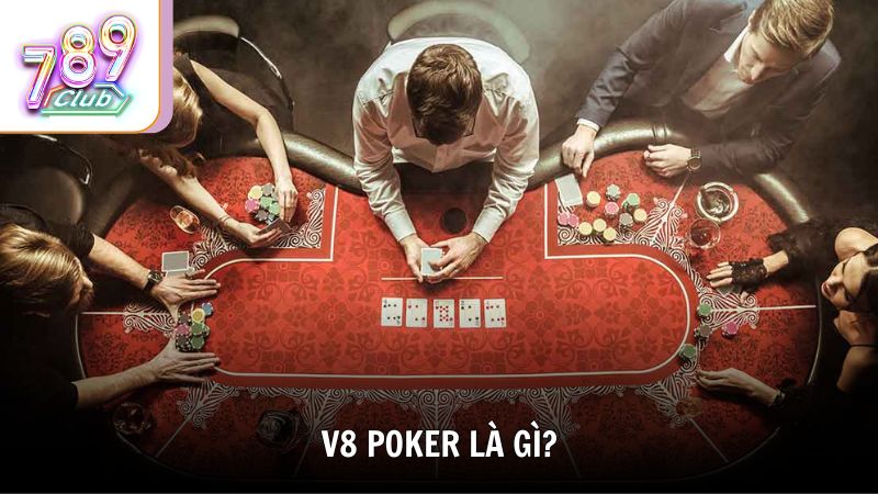V8 Poker là gì?
