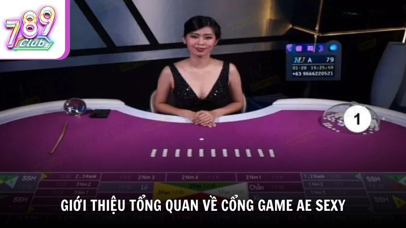 Giới thiệu tổng quan về cổng game AE Sexy