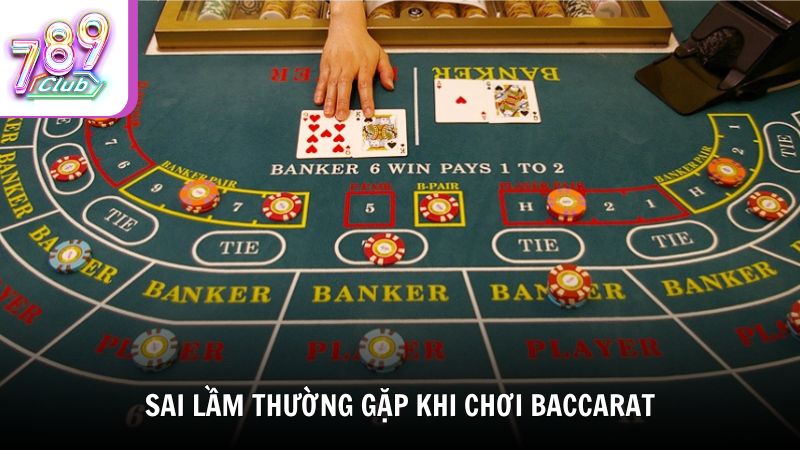 Sai lầm thường gặp khi chơi Baccarat khiến thành viên luôn thua