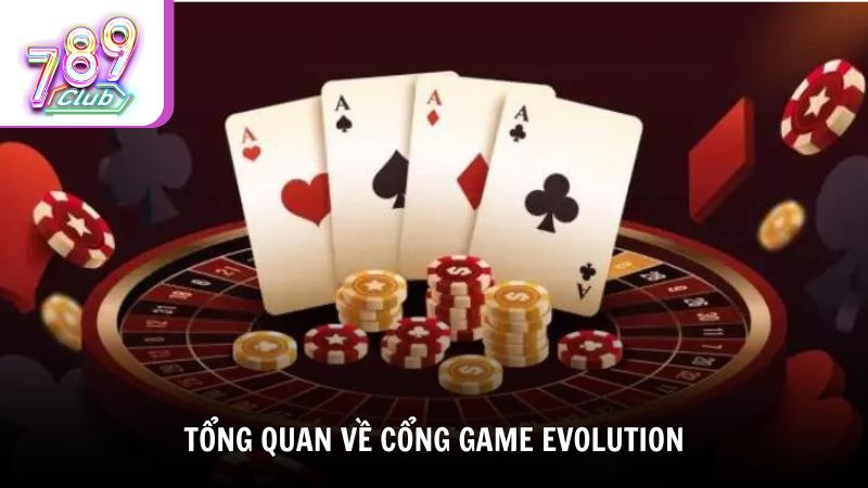 Tổng quan về cổng game Evolution