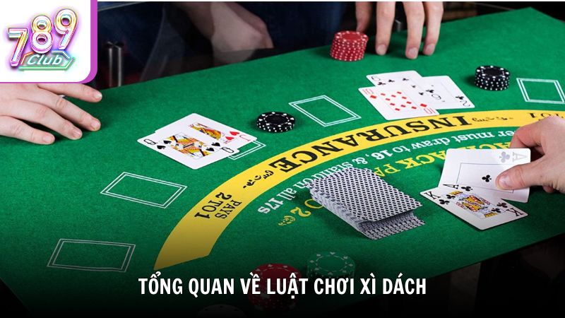 Tổng quan về luật chơi Xì Dách