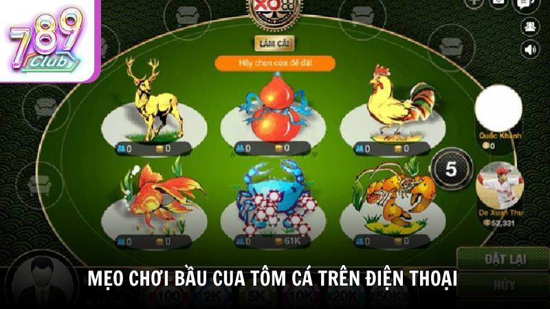 Mẹo chơi bầu cua tôm cá trên điện thoại cho người mới