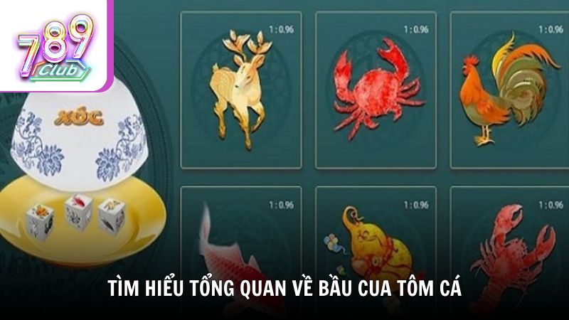 Tìm hiểu tổng quan về bầu cua tôm cá trên điện thoại