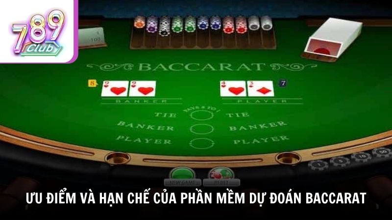 Ưu điểm và hạn chế của phần mềm dự đoán Baccarat