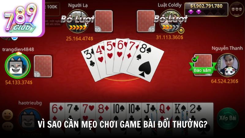 Vì sao cần mẹo chơi game bài đổi thưởng?