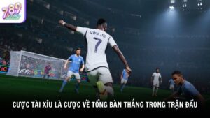Cược Tài Xỉu là cược về tổng bàn thắng trong trận đấu