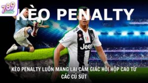 Kèo penalty luôn mang lại cảm giác hồi hộp cao từ các cú sút