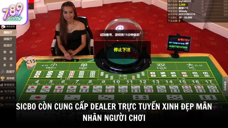 Sicbo còn cung cấp dealer trực tuyến xinh đẹp mãn nhãn người chơi