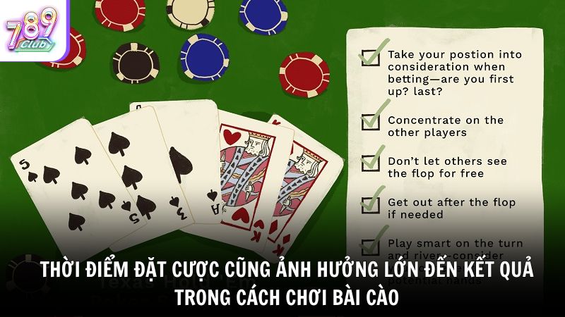 Thời điểm đặt cược cũng ảnh hưởng lớn đến kết quả trong cách chơi bài cào