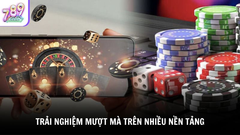 Trải nghiệm mượt mà trên nhiều nền tảng SA Gaming