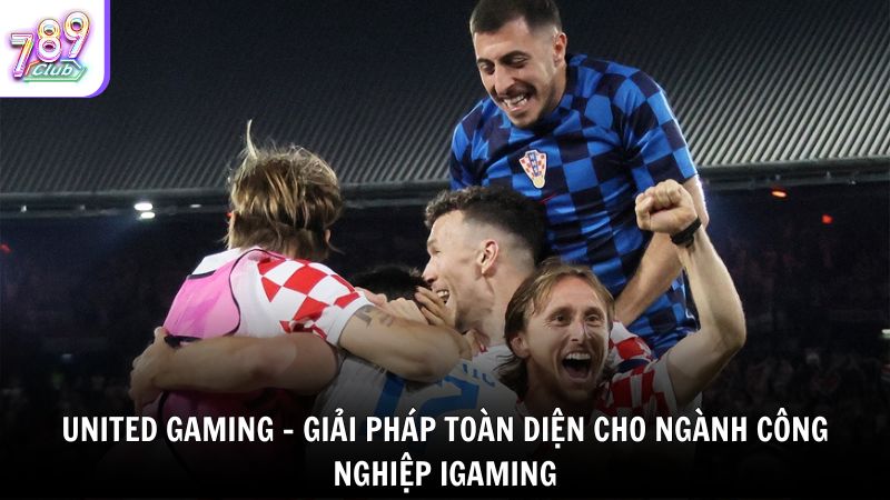 United Gaming - Giải pháp toàn diện cho ngành công nghiệp iGaming